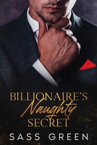 Book cover of Billionaire's Naughty Secret by Sass Green, billionaire romance, man in a suit with a red pocket square.